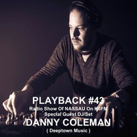 PLAYBACK #43 Radio Show Of NASSAU On K6FM Special Guest DJ/Set Danny Coleman by Didier Limonet