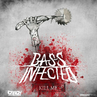 Kill Me by Bassinfected