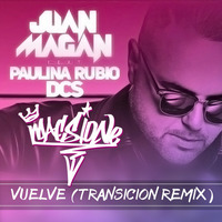 Juan Magan - Vuelve ft. Paulina Rubio, DCS  - Dj Macsione Remix DEMO by Macsione