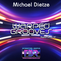 Michael Dietze - Warped Grooves FBR Radio Show #1 by futurebeatsradio.com