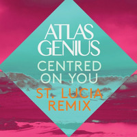 Atlas Genius - Centered On You (St Lucia Remix | Jason Hasai's XTC Edit) by Jason Hasai