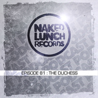 Naked Lunch PODCAST #081 - THE DUCHESS by Duchess