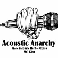 Acoustic Anarchy - Kien - Dark Herb  Oxius - Rap trap hard core by kien91 - SMSO production - Rap / Slam / Spoken Word