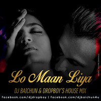 Lo Maan Liya - Baichun &amp; Dropboy  Remix (Demo) by DROPBOY