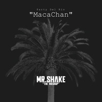 Party Del Rio - MacaChan [MR.SHAKE Mashup] by MR.SHAKE