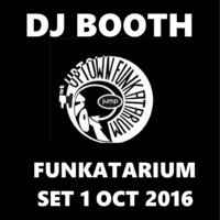 DJ Booth Funkatruim LIVE 1 OCT 2016 by djbooth45