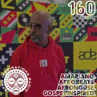 Afro Inspirations Radio | Episode 160 - God's in Amapiano Mix by Afro Inspirations Radio