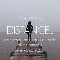 DISTANCE...(Original Xmas Dance Pop feat HAZUKI Version) by e-komatsuzaki(feat Vocal)