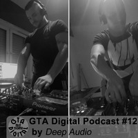 GTA Digital Podcast #12, by Deep Audio by GTA Digital - Podcast Series