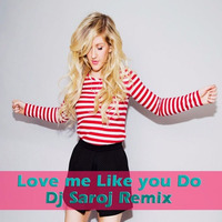Love me Like you Do Dj Saroj Remix by djsaroj143