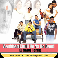Aankhen Khuli Ho Ya Ho Band Dj Saroj Remix by djsaroj143
