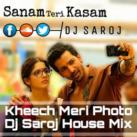 Kheech Meri Photo Dj Saroj House Mix by djsaroj143