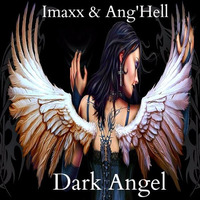 Imaxx & Miss Ang'hell - Dark Angel (original )preview by Imaxx