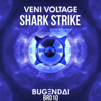 Veni Voltage - Shark strike (Original mix) by Bugendai Records