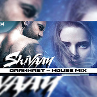 Darkhast (Shivaay) - House Mix - DJ Harshal by DJ Harshal