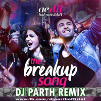 Breakup Song Remix-DJ PARTH(DEMO VERSION) by DJ PARTH