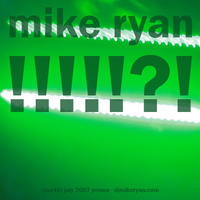 Mike Ryan - !!!!!?! (June 2007) by veteze