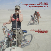 Mike Ryan - Songs Heard At and Inspired By Burning Man 2008 (September 2008) by veteze