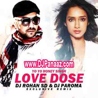 Love Dose - Yo Yo Honey Singh ( DJ Rohan SD &amp; Dj Paroma Mix) by DJ Paroma