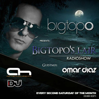 Bigtopo`s Lair 05 , guest mix  by OMAR DIAZ by omardiaz