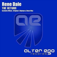 RENE DALE - THE RETURN (BIGTOPO & OMAR DIAZ REMIX) ALTER EGO, OUT NOW!!! by omardiaz