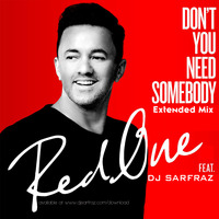 DJ SARFRAZ -Don't You Need Somebody (Extended Mix) by DJ SARFRAZ