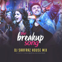 DJ SARFRAZ -Breakup Song (House Mix) by DJ SARFRAZ