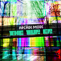 Arcade Mode - The 1UP EP 