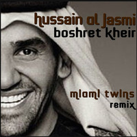 Hussain Al Jasmi - Boshret Kheir (MIAMI TWINS remix) by MIAMI TWINS