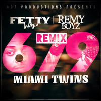 Fetty Wap "679" feat. Remy Boyz (MIAMI TWINS remix) by MIAMI TWINS