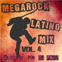 Megarock Latino Mix Vol. 4 - Dj Páez by djpaezmx