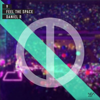 Daniel Reyes - Feel The Space (Original Mix) by Daniel Reyes GT