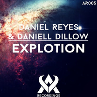 Daniel Reyes &amp; Daniell Dillow - Explotion (original mix) by Daniel Reyes GT