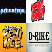 Reggaeton,Moombah,Melbourne Bounce by D-RIKE