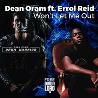 **FREE DOWNLOAD** Dean Oram Ft. Errol Reid - Won't Let Me Out by Ted Nilsson