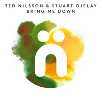 Ted Nilsson & Stuart Ojelay - Bring Me Down - Out 4th August On NOCTURNAL GROOVE by Ted Nilsson