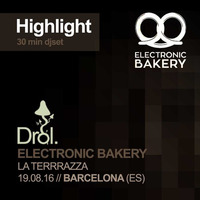 Drol. ( highlight 30min Set ) @ LA TERRRAZZA / Electronic Bakery / 19.08.16 ( Barcelona, ES ) by Drol.