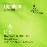 Drol. ( highlight 30min Set ) @ Salon Daomé / Kontrast & OCTOV / 05.04.16 ( Montreal, CA ) by Drol.