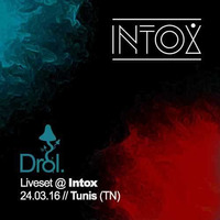 Drol. Liveset @ INTOX / Tunis, TN /// 24.03.16 by Drol.