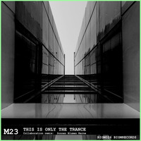 BIGM026 : M23 - This Is Only The Trance (Sonnen Blumen Kerne Remix) by MARI MATTHAM