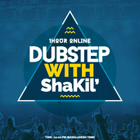 1hour Online Dubstep Session with Shakil by Shakil Official