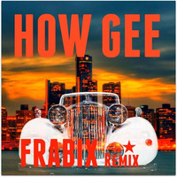 How Gee FRABIX (House Mix) [FREE DOWNLOAD] by FRABIX