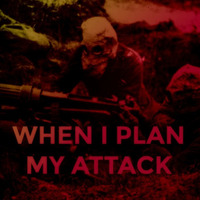 When I Plan My Attack [170bpm] by Presethead
