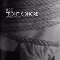 ABYSSAL PODCAST 28 | FRONT SONORE by Julien (Front Sonore Live/MIX)