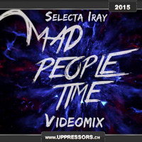Selecta Iray - Mad People Time (Soca 2015) by Selecta Iray