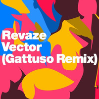 Revaze - Vector(Gattuso Remix) by GATTUSO