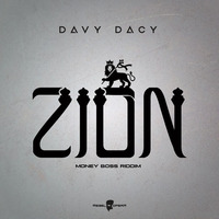 Davy Dacy - Zion [Money Boss Riddim] by Davy Dacy