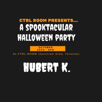 Hubert K - Halloween 2016 @ CTRL ROOM - October 29 2016 by ctrl room