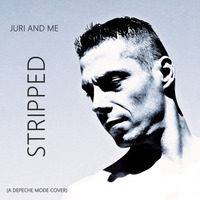 Stripped (A Depeche Mode Cover) by Juri And Me