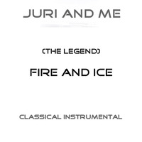 Fire And Ice (The Legend).MP3 by Juri And Me